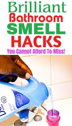 a person pouring water into a sink with the words brilliant bathroom smell hacks you cannot't avoid to miss