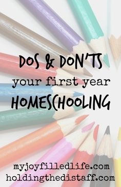 colored pencils with the words do's and don'ts your first year homeschooling