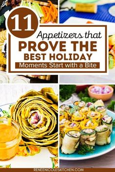 different pictures with text that reads 11 appetizers that prove the best holiday moments start with a bite