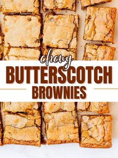 brownies cut into squares with the words chew butterscotch brownies on top