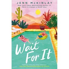 the cover of wait for it by jenny mcknllay, with an illustration of two people swimming in a pool