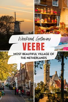 a collage of pictures with the words veere most beautiful village of the netherlands