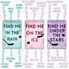 three book covers with the words find me in the rain and find me on the ice