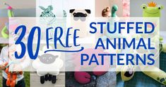 there are many stuffed animals and toys in this collage with the words 30 free stuffed animal patterns