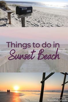 the beach at sunset with text overlay that reads things to do in sunset beach