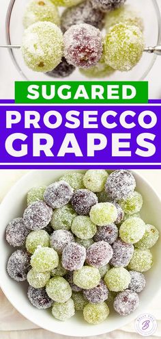 sugared prosecco grapes in a white bowl with the words, how to make sugared prosecco grapes