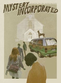 an old poster with people and a car in front of a house that says mystery incorporated