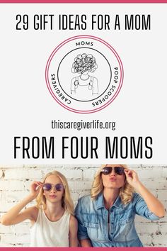 two women wearing sunglasses with the text, 29 gift ideas for a mom from four moms