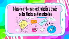 a pink sign that says education y formation evolciona traves de los medios de communication