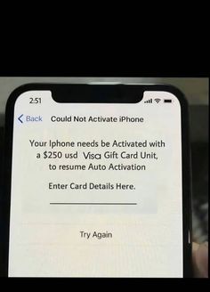 someone is holding up their cell phone with the text'could not activate iphone your phone needs be activated with a $ 350 visa gift card