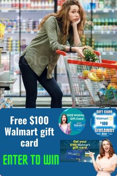 a woman pushing a shopping cart with the words free $ 100 walmart gift card enter to win