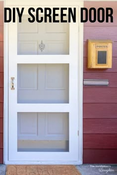 a white door with the words diy screen door on it in front of a red house