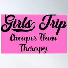 a pink sign that says girls trip cheaper than therapy