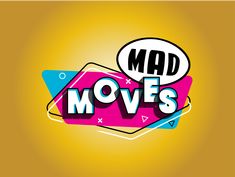 the mad moves logo is shown on a yellow and pink background with an oval speech bubble above it