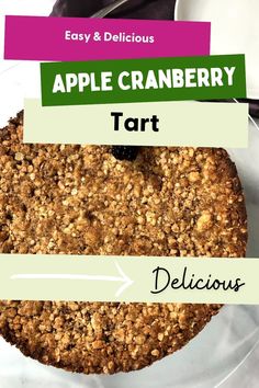 an apple cranberry tart is shown with the words delicious and delicious below it