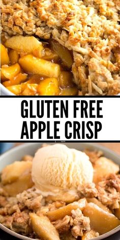 two pictures with the words gluten free apple crisp on top and below it