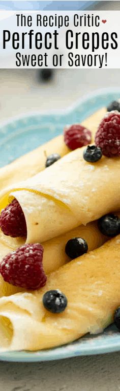 pancakes with berries and cream on them are sitting on a blue plate that says, the recipe crict perfect crepes sweet or savory