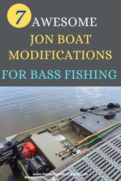 a boat with the words 7 awesome jon boat modifications for bass fishing