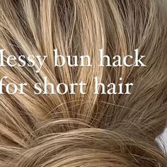 Low Bun Hacks Short Hair, Low Bun Hairstyles For Short Hair, Diy Updos For Short Hair, Short Hair Messy Bun