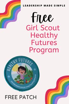 Free Girl Scout Healthy Futures Patch Program - Troop Leader Girl Scout Leader Gifts, Scout Mom, Fun Patches, Girl Scout Badges