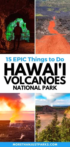 the hawaii volcanos national park with text overlaying it that reads 15 epic things to do