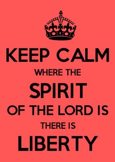 a pink background with black text that says keep calm where the spirit of the lord is there is liberty