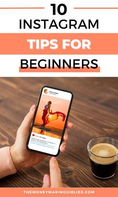 a woman holding up her phone with the text 10 instagram tips for beginners