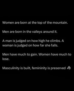 a woman is born at the top of the mountain men are born in the valleys around it