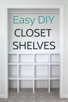 an easy diy closet shelving unit with the words easy diy closet shelves above it