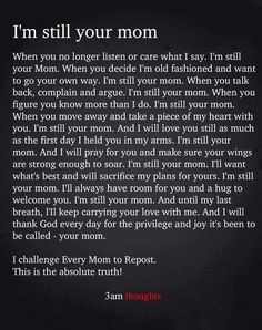 a poem written in black and white with the words i'm still your mom