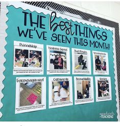 a bulletin board with pictures and writing on it that says the best things we've seen this month