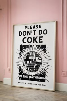 a poster on the wall that says please don't do coke in the bathroom