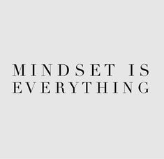 the words mindset is everything are in black and white