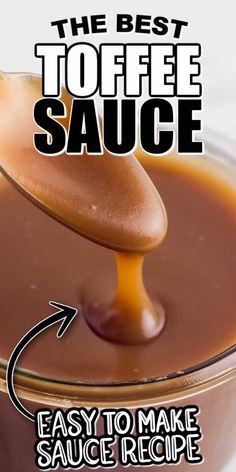 the best toffee sauce is easy to make and so delicious