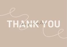 the words thank you are written in white on a beige background