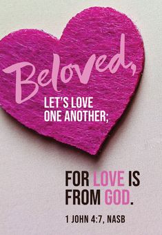 a pink heart with the words beloved, let's love one another for love is from god