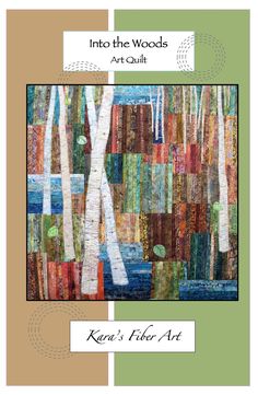 the cover of into the woods art quilt book, featuring an image of birch trees