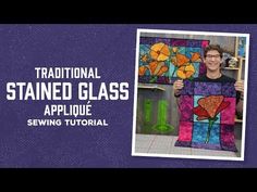 a man is holding up a stained glass window with flowers on it and the words traditional stained glass applique sewing tutor