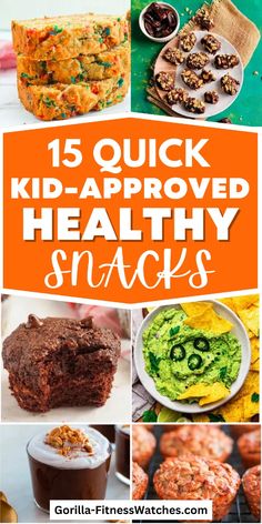 healthy snacks with text overlay that reads 15 quick kid - approved healthy snacks