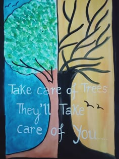 two paintings with trees on them and one saying take care of trees they'll take care of you