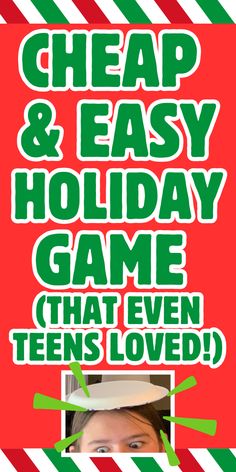 a poster with the words cheap and easy holiday game that even teens loved