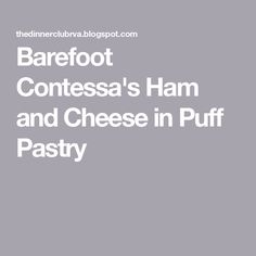 barefoot contessa's ham and cheese in puff pastry by the fine library