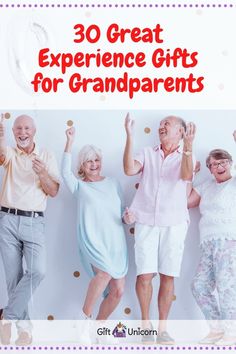 an older couple and two younger people standing in front of a wall with the words 30 great experience gifts for grandparents