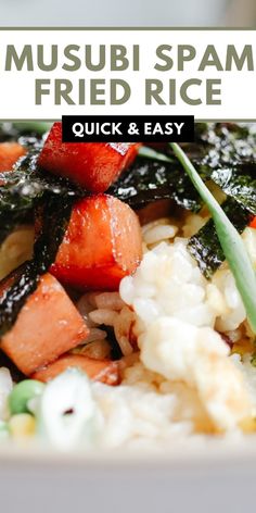 a close up of food on a plate with text overlay that reads musubi spam fried rice quick and easy