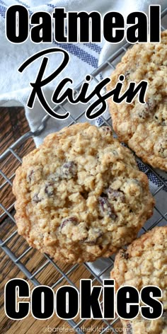 oatmeal raisin cookies on a cooling rack with the words, oatmeal raisin cookies