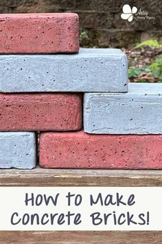 bricks stacked on top of each other with the words how to make concrete bricks