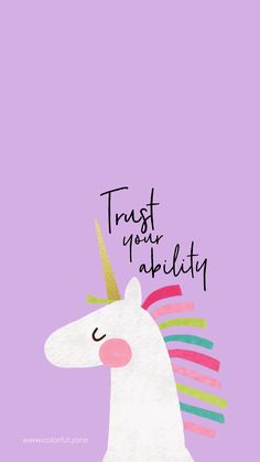 a unicorn with a rainbow mane on it's head and the words trust your ability