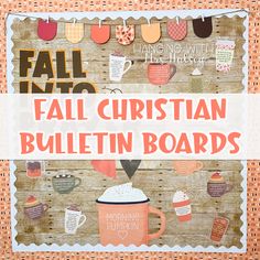 a bulletin board with coffee cups and mugs hanging from it's sides that says fall christian bulletin boards