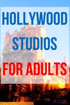 hollywood studios for adults with the words hollywood studios on it