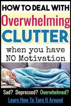 the cover of how to deal with overwhelning clutter when you have no motivation